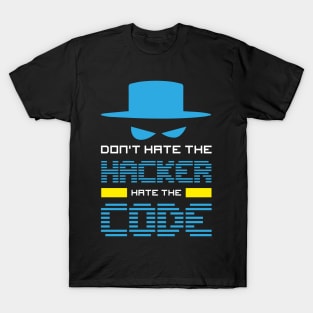 Gift for Computer Geeks and Hackers Funny Hacker Quote T-Shirt